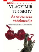 Tucskov Vlagyimir: Az orosz szex védelmezője- Történetek újgazdag bankárokról