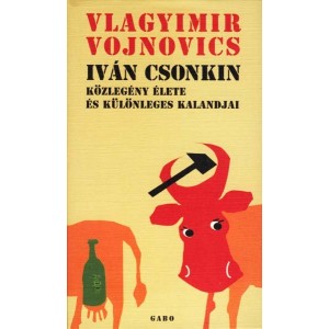 Vlagyimir Vojnovics: Iván Csonkin közlegény élete és különleges kalandjai 