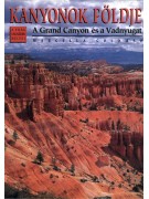 Marcella Colombo: Kanyonok földje- A Grand Canyon és a Vadnyugat - A világ legszebb helyei