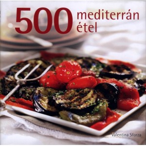 Valentina Sforza: 500 mediterrán étel