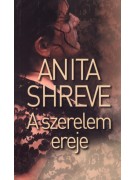 Shreve Anita: A szerelem ereje