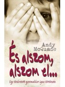 McQuade Andy: És alszom, alszom el...- Egy tönkretett gyermekkor igaz története