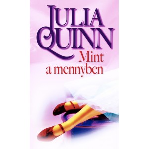 Julia Quinn: Mint a mennyben - A Smythe–Smith család 1.