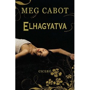 Meg Cabot: Elhagyatva