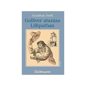 Jonathan Swift: Gulliver utazása Lilliputban - Sulikönyvtár