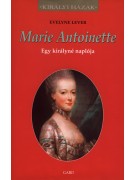 Evelyne Lever: Marie Antoinette - Egy királyné naplója