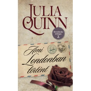 Julia Quinn: Ami Londonban történt - Bevelstoke trilógia 2.