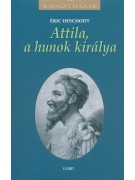 Éric Deschodt: Attila, a hunok királya