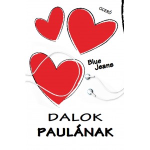 Blue Jeans: Dalok Paulának - A Paula-trilógia 1.