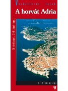 Dr. Fehér György: Horvát Adria -Varázslatos tájak