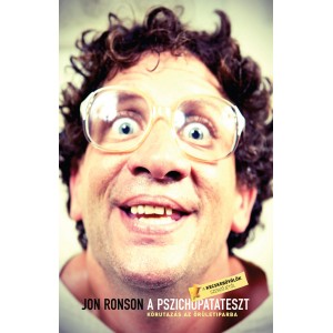 Jon Ronson: A pszichopatateszt - Körutazás az őrületiparba