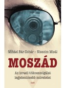 Miháel Bár–Zohár, Nisszim Misál: Moszád - Az izraeli titkosszolgálat legjelentősebb műveletei