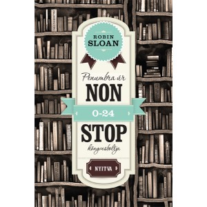 Robin Sloan: Penumbra úr nonstop könyvesboltja