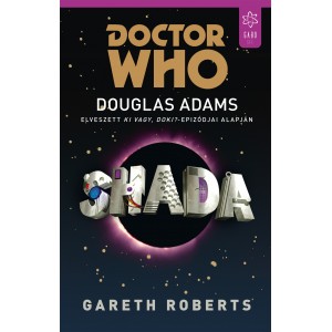 Gareth Roberts: Doctor Who, Shada - Douglas Adams elveszett "Ki vagy doki?" epizódjai alapján