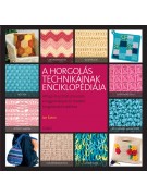 Jan Eaton: A horgolás technikáinak enciklopédiája - Átfogó illusztrált útmutató a horgolástechnikákhoz