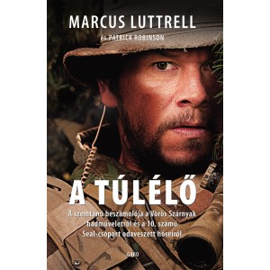 Marcus Luttrell: A túlélő - A szemtanú beszámolója a Vörös Szárnyak hadműveletről
