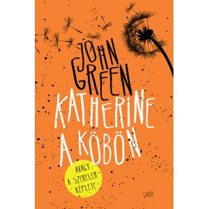 John Green: Katherine a köbön - Avagy a szerelem képlete