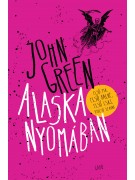 John Green: Alaska nyomában (kemény táblás)