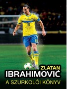 Adrian Besley: Zlatan Ibrahimović - A szurkolói könyv