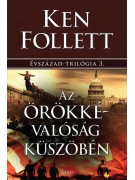 Ken Follett: Az örökkévalóság küszöbén - Évszázad–trilógia 3.