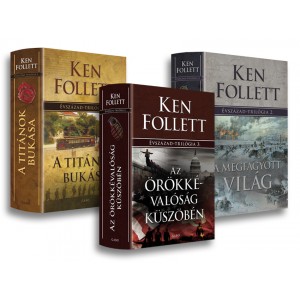 Ken Follett: A titánok bukása – A megfagyott világ – Az örökkévalóság küszöbén - Akciós könyvcsomag