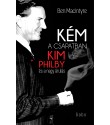 Ben Macintyre: Kém a csapatban - Kim Phily és a nagy árulás