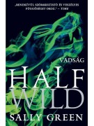 Sally Green: Half Wild - Vadság