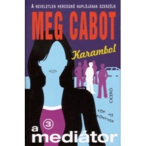 Meg Cabot: A MEDIÁTOR [3] Karambol