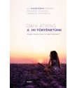 Dani Atkins: A mi történetünk - Hogyan alakítja Emma az élete történetét?