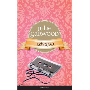 Julie Garwood: Szívtipró - A romantika rózsái