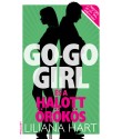 Liliana Hart: Go-go girl és a halott örökös - Fejős Éva könyvtára