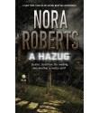 Nora Roberts: A hazug - Új élet. Új otthon. De meddig menekülhet a múltja elől?