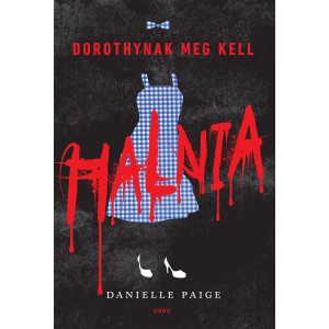 Danielle Paige: Dorothynak meg kell halnia