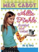 Cabot, Meg: Allie Finkle szabályai kezdő tiniknek 2. Az új lány