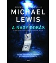 Michael Lewis: A nagy dobás - Hogyan tőzsdézte el a világot egy maréknyi kereskedő