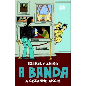 Székely Anikó: A BANDA 2. - A Cézanne–akció