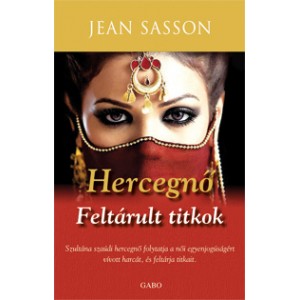 Jean Sasson: Hercegnő – Feltárult titkok - A Hercegnő–sorozat folytatása