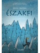 Edith Pattou: Északfi - Gyönyörű történet szeretetről, szépségről, veszteségről és árulásról