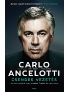 Carlo Ancelotti - Chris Brady - Mike Forde: Csendes vezetés - Hogyan nyerjünk meg szíveket, fejeket és meccseket