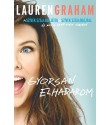 Lauren Graham: Gyorsan elhadarom - A Szivek szállodájától a Szívek szállodájáig és ami a kettő között történt