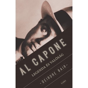 Deirdre Bair: Al Capone - Legenda és valóság