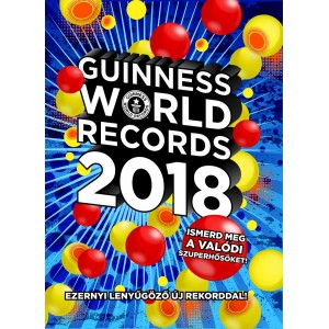 Craig Glenday (főszerk.): Guinness World Records 2018 - Ezernyi lenyűgöző új rekorddal