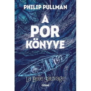 Philip Pullman: La Belle Sauvage - A Por könyve 1.