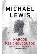 Michael Lewis: Harcos pszichológusok - Egy barátság, amely megváltoztatta a gondolkodásunkat