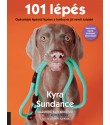 Kyra Sundance: 101 lépés - Gyakorlatok lépésről lépésre a boldog és jól nevelt kutyáért