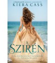 Kiera Cass: A szirén - Egy lány, akinek titkai vannak. Egy fiú, akiről mindig álmodott.