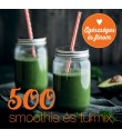 Carol Beckerman: 500 smoothie és turmix - Egészséges és finom