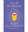 Julie Buxbaum: Hogy folytassam?