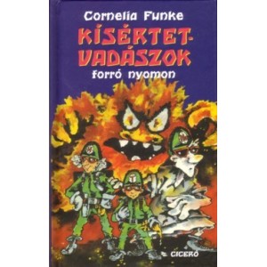 Cornelia Funke: Kísértetvadászok forró nyomon