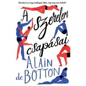 Alain de Botton: A szerelem csapásai - Mit jelent az, hogy boldogan éltek, míg meg nem haltak?